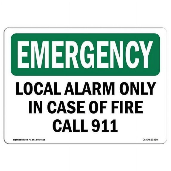 SignMission OS-EM-D-35-L-10398 OSHA Emergency Sign - Local Alarm Only in Case of Fire Call 911