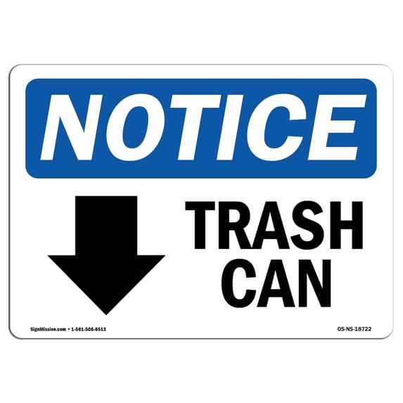 SignMission OS-NS-A-1014-L-18722 Notice Trash Can - Down Arrow OSHA Aluminum Sign
