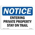 thumbnail image 1 of SignMission OS-NS-A-1218-L-12090 12 x 18 in. OSHA Notice Sign - Entering Private Property Stay on Trail, 1 of 6