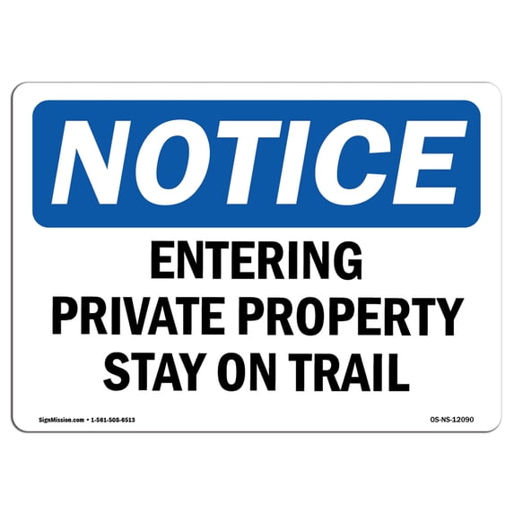 SignMission OS-NS-A-1218-L-12090 12 x 18 in. OSHA Notice Sign - Entering Private Property Stay on Trail