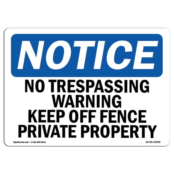 SignMission OS-NS-A-1218-L-14999 12 x 18 in. OSHA Notice Sign - No Trespassing Warning Keep Off Fence Private