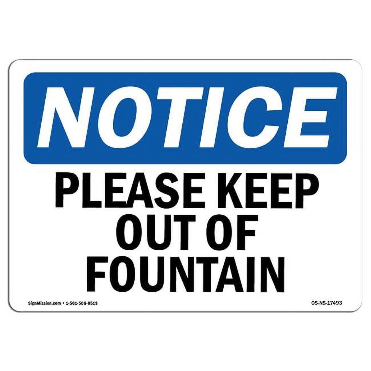SignMission 12 x 18 in. OSHA Notice Sign - Please Keep Out of Fountain ...