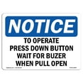 thumbnail image 1 of SignMission OS-NS-A-1218-L-18684 12 x 18 in. OSHA Notice Sign - To Operate Press Down Button Wait for Buzzer, 1 of 6