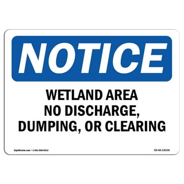 SignMission OS-NS-A-1218-L-19038 12 x 18 in. OSHA Notice Sign - Wetland Area No Discharge, Dumping, or Clearing