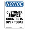 thumbnail image 1 of SignMission OS-NS-A-1218-V-10875 12 x 18 in. OSHA Notice Sign - Customer Service Counter is Open Today, 1 of 6