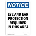 thumbnail image 1 of SignMission OS-NS-A-1218-V-12300 12 x 18 in. OSHA Notice Sign - Eye & Ear Protection Required, 1 of 6