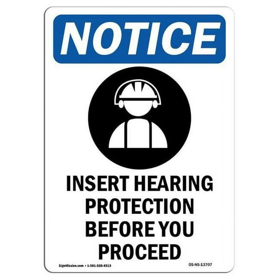 SignMission OS-NS-A-1218-V-13707 12 x 18 in. OSHA Notice Sign - Insert Hearing Protection