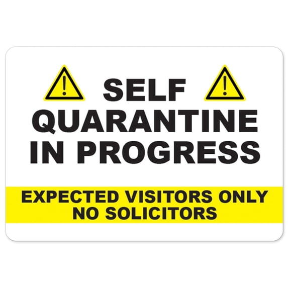 SignMission OS-NS-A-1824-25487 Covid-19 Notice Sign - Self Quarantine In Progress No Solicitors