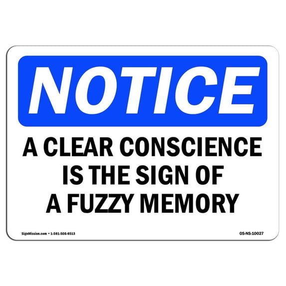 OSHA Notice Sign - A Clear Conscience Is The | Aluminum Sign | Protect Your Business, Construction Site, Warehouse & Shop Area | Made in the USA