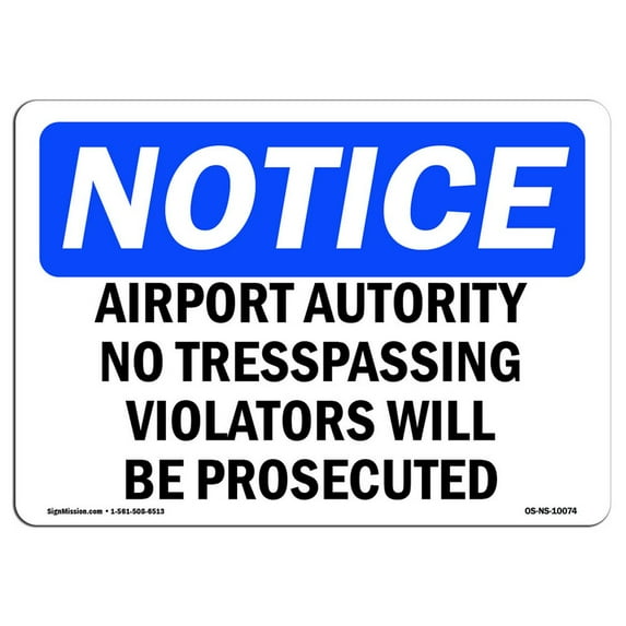 SignMission OS-NS-A-1824-L-10074 18 x 24 in. OSHA Notice Sign - Airport Property No Trespassing Violators
