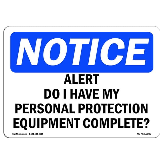SignMission OS-NS-A-1824-L-10080 18 x 24 in. OSHA Notice Sign - Alert Do I Have My Personal Protection Equipment