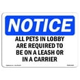 thumbnail image 1 of SignMission OS-NS-A-1824-L-10126 18 x 24 in. OSHA Notice Sign - All Pets in Lobby Are Required to Be On, 1 of 6