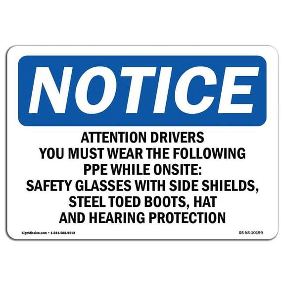 SignMission OS-NS-A-1824-L-10199 18 x 24 in. OSHA Notice Sign - Attention Drivers You Must Wear the Following
