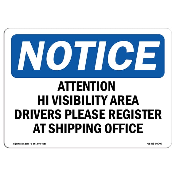 SignMission OS-NS-A-1824-L-10207 18 x 24 in. OSHA Notice Sign - Attention Hi Visibility Area Drivers Please