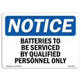 thumbnail image 1 of SignMission OS-NS-A-1824-L-10302 18 x 24 in. OSHA Notice Sign - Batteries to Be Serviced by Qualified Personnel, 1 of 6
