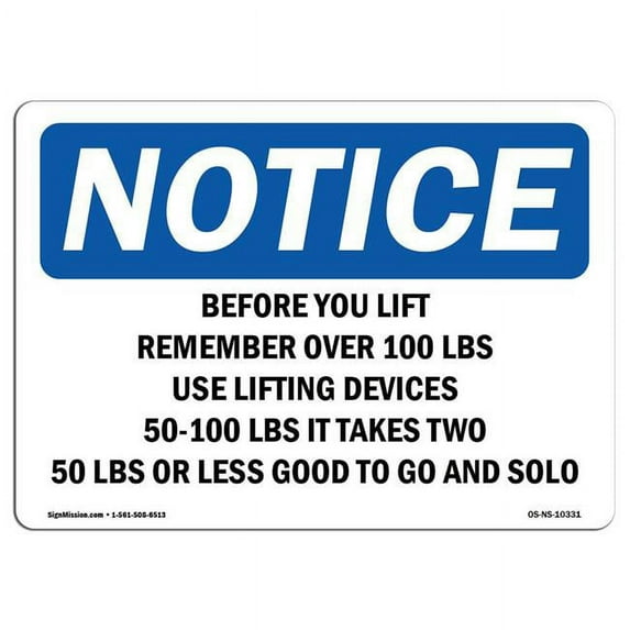 SignMission OS-NS-A-1824-L-10331 18 x 24 in. OSHA Notice Sign - Before You Lift Remember Over 100 lbs Use