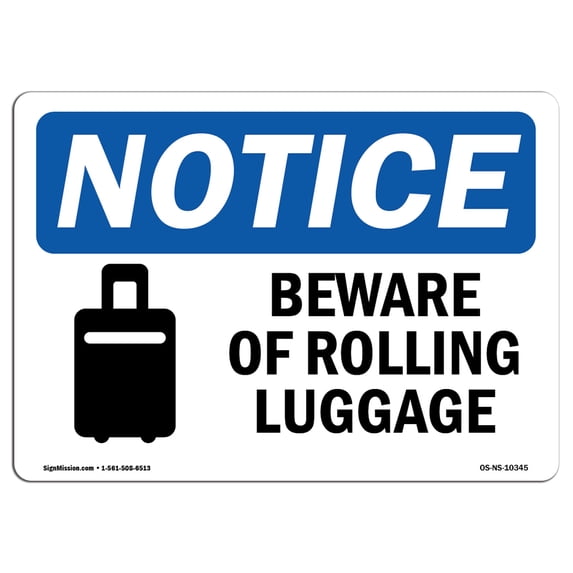 SignMission OS-NS-A-1824-L-10345 18 x 24 in. OSHA Notice Sign - Beware of Rolling Luggage