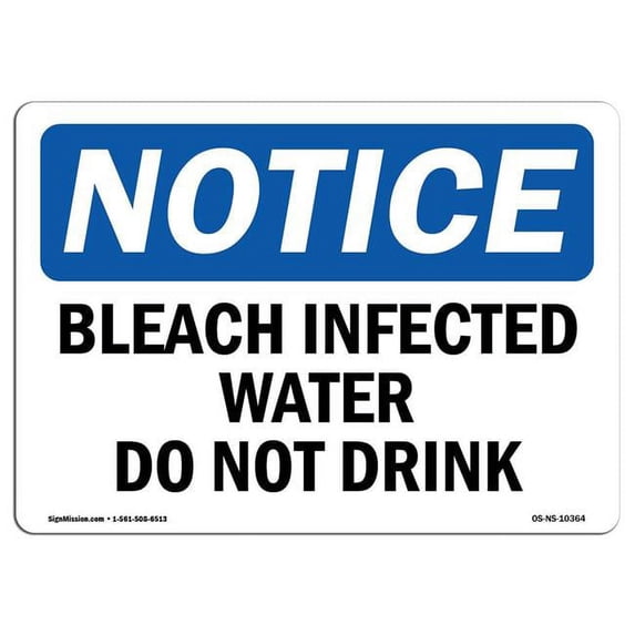SignMission OS-NS-A-1824-L-10364 18 x 24 in. OSHA Notice Sign - Bleach Disinfected Water Do Not Drink