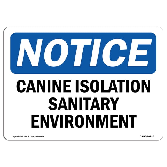 SignMission OS-NS-A-1824-L-10420 18 x 24 in. OSHA Notice Sign - Canine Isolation Sanitary Environment