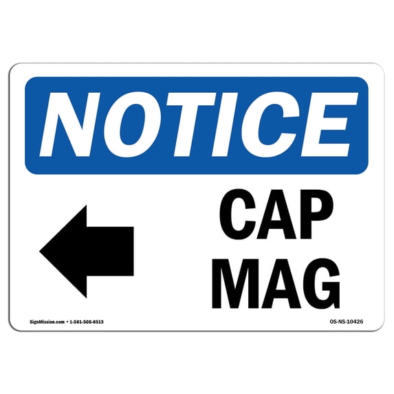 SignMission OS-NS-A-1824-L-10426 18 x 24 in. OSHA Notice Sign - Cap Mag Left Arrow