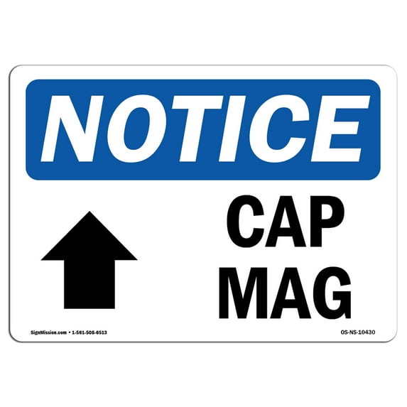 SignMission OS-NS-A-1824-L-10430 18 x 24 in. OSHA Notice Sign - Cap Mag Up Arrow