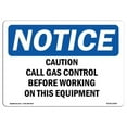thumbnail image 1 of SignMission OS-NS-A-1824-L-10465 18 x 24 in. OSHA Notice Sign - Caution Call Gas Control Before Working, 1 of 6