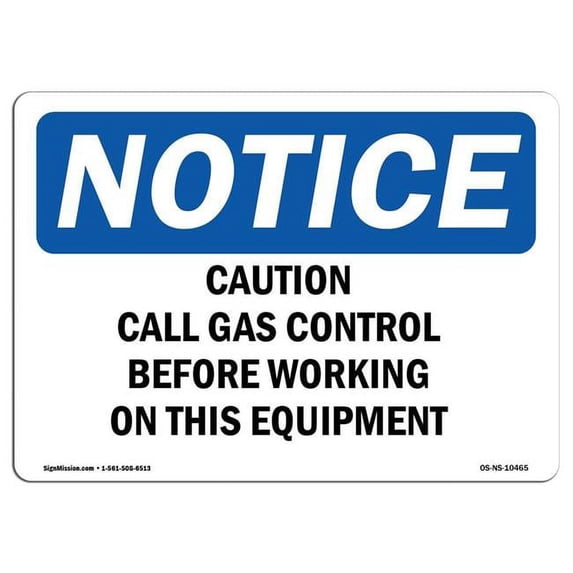 SignMission OS-NS-A-1824-L-10465 18 x 24 in. OSHA Notice Sign - Caution Call Gas Control Before Working