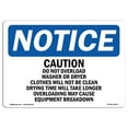 thumbnail image 1 of SignMission OS-NS-A-1824-L-10497 18 x 24 in. OSHA Notice Sign - Caution Please Do Not Overload Washer or Dryer Clothes, 1 of 6