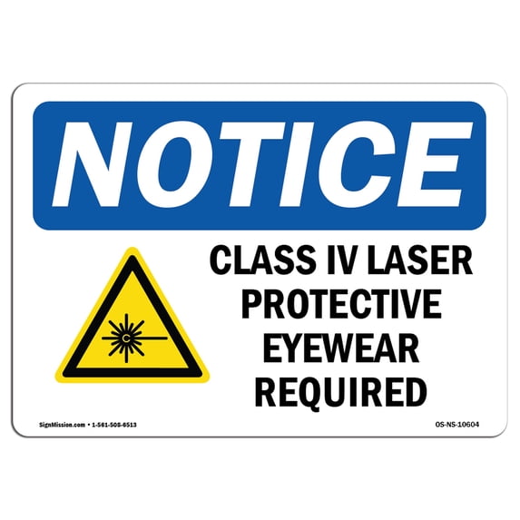 SignMission OS-NS-A-1824-L-10604 18 x 24 in. OSHA Notice Sign - Class IV Laser Protective Eyewear
