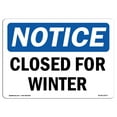 thumbnail image 1 of SignMission OS-NS-A-1824-L-10677 Notice Closed for Winter OSHA Aluminum Sign, 1 of 6