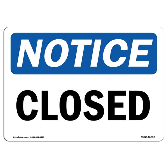 SignMission OS-NS-A-1824-L-10682 18 x 24 in. OSHA Notice Sign - Closed