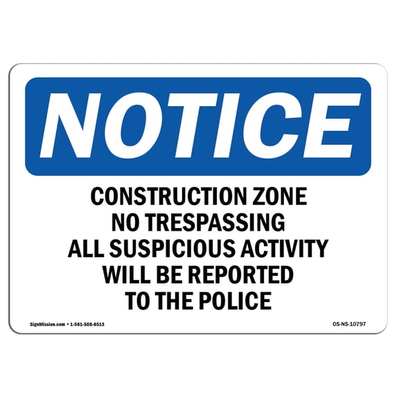 OSHA Notice Sign - Work Zone No Trespassing All Suspicious | Aluminum Sign | Protect Your Business, Work Site, Warehouse & Shop Area | Made in the USA