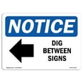 thumbnail image 1 of SignMission OS-NS-A-1824-L-11025 18 x 24 in. OSHA Notice Sign - Dig Between Sign Left Arrow, 1 of 6