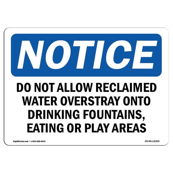 SignMission OS-NS-A-1824-L-11065 18 x 24 in. OSHA Notice Sign - Do Not Allow Reclaimed Water Overspray Onto Drinking Fountains