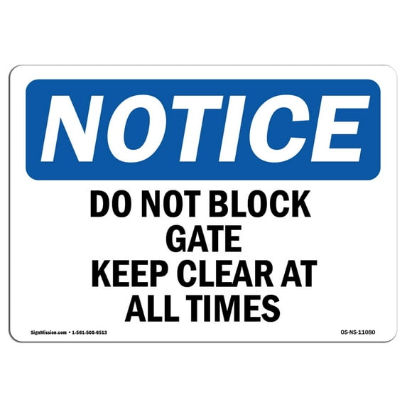 SignMission OS-NS-A-1824-L-11080 18 x 24 in. OSHA Notice Sign - Do Not Block Gate Keep Clear At All Times