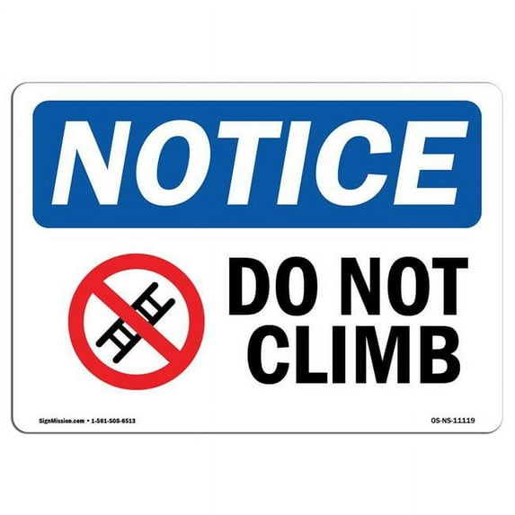 SignMission OS-NS-A-1824-L-11119 18 x 24 in. OSHA Notice Sign - Do Not Climb