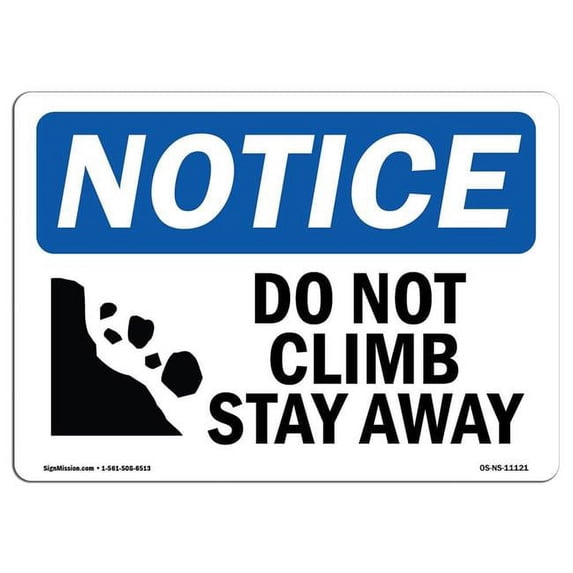 SignMission OS-NS-A-1824-L-11121 18 x 24 in. OSHA Notice Sign - Do Not Climb Stay Away