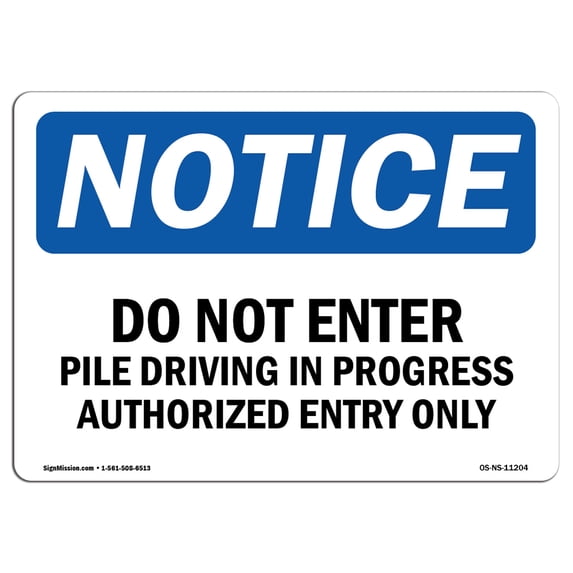 SignMission OS-NS-A-1824-L-11204 18 x 24 in. OSHA Notice Sign - Do Not Enter Pile Driving in Progress Authorized