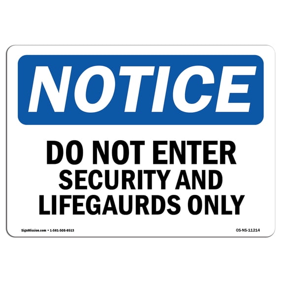 SignMission OS-NS-A-1824-L-11214 18 x 24 in. OSHA Notice Sign - Do Not Enter Security & Lifeguards Only