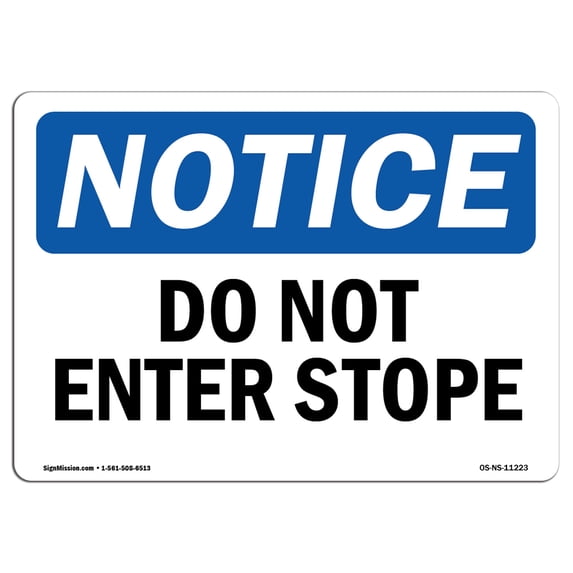 SignMission OS-NS-A-1824-L-11223 18 x 24 in. OSHA Notice Sign - Do Not Enter Stope