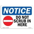 thumbnail image 1 of SignMission OS-NS-A-1824-L-11357 18 x 24 in. OSHA Notice Sign - Do Not Scrub in Here, 1 of 6