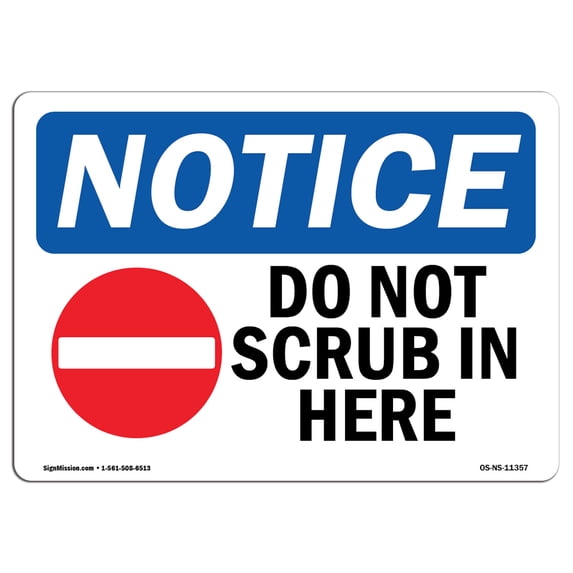 SignMission OS-NS-A-1824-L-11357 18 x 24 in. OSHA Notice Sign - Do Not Scrub in Here