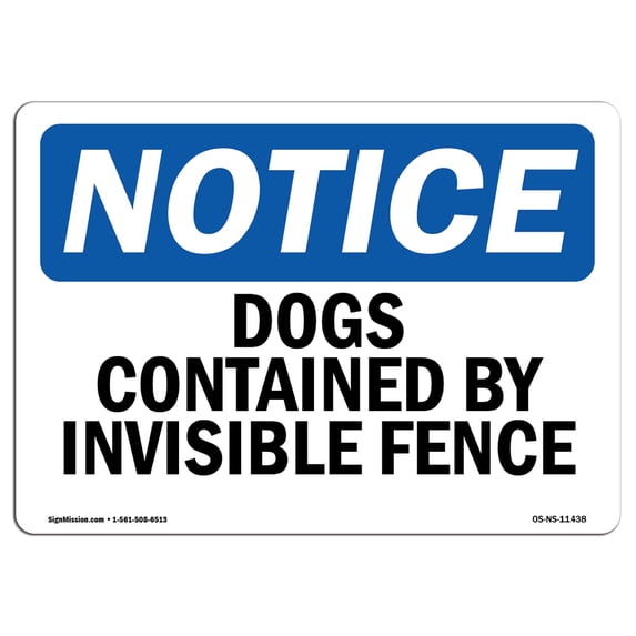 SignMission OS-NS-A-1824-L-11438 18 x 24 in. OSHA Notice Sign - Dogs Contained by Invisible Fence