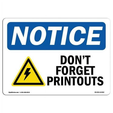 SignMission OS-NS-A-1824-L-11462 18 x 24 in. OSHA Notice Sign - Dont Forget Printouts
