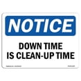 thumbnail image 1 of SignMission OS-NS-A-1824-L-11538 18 x 24 in. OSHA Notice Sign - Down Time is Clean-Up Time, 1 of 6