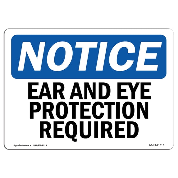 SignMission OS-NS-A-1824-L-11610 18 x 24 in. OSHA Notice Sign - Ear & Eye Protection Required