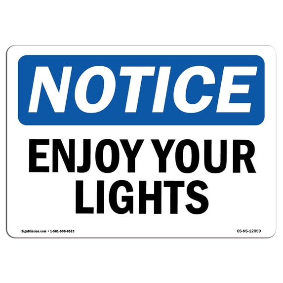 OSHA Notice Sign - Enjoy Our Lights | Aluminum Sign | Protect Your Business, Construction Site, Warehouse & Shop Area | Made in the USA