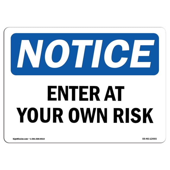 SignMission OS-NS-A-1824-L-12065 18 x 24 in. OSHA Notice Sign - Enter At Your Own Risk