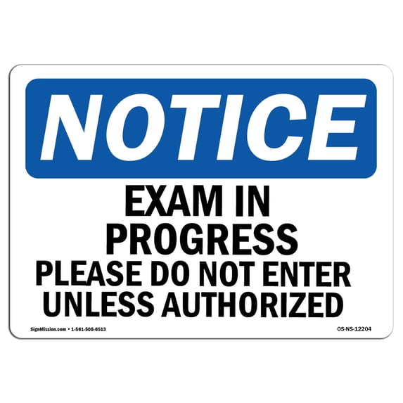 SignMission OS-NS-A-1824-L-12204 18 x 24 in. OSHA Notice Sign - Exam in Progress Please Do Not Enter Unless
