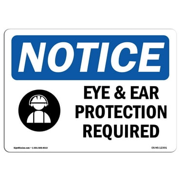 SignMission OS-NS-A-1824-L-12301 18 x 24 in. OSHA Notice Sign - Eye & Ear Protection Required